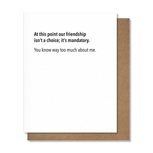 Mandatory Friendship - Friendship Card