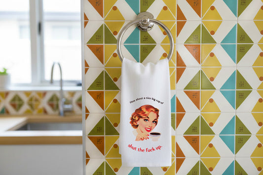 Shut the Fuck Up Tea Towel